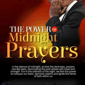 THE POWER OF MIDNIGHT PRAYERS
