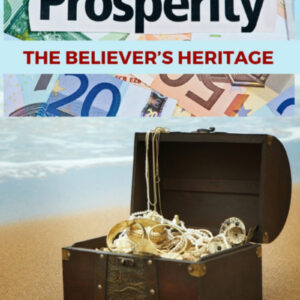 PROSPERITY THE BELIEVERS HERITAGE